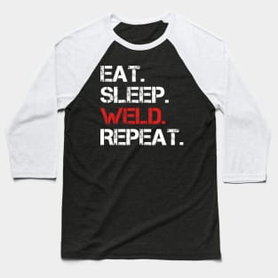 Eat Sleep Weld Repeat Baseball T-Shirt